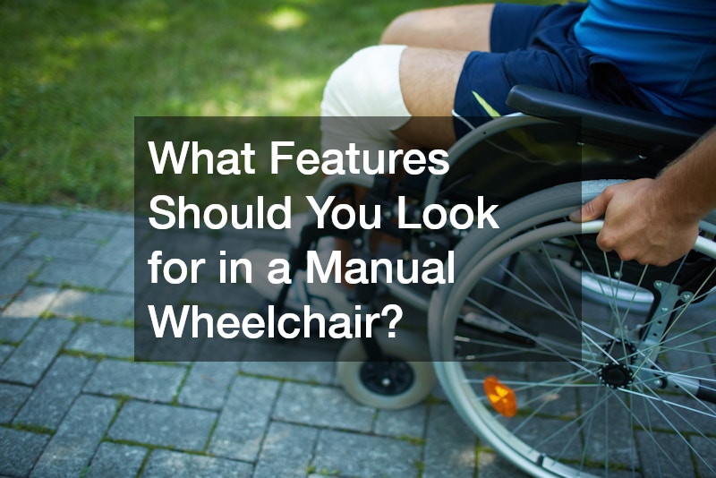 What Features Should You Look for in a Manual Wheelchair?